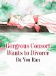 Gorgeous Consort Wants to Divorce... - Bild 1