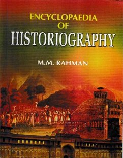 Encyclopaedia of Historiography (Historiography: Traditions And Historians) (eBook, ePUB) - Rahman, M. M.