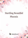 Startling Beautiful Phoenix (eBook, ePUB)