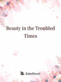 Beauty in the Troubled Times (eBook, ePUB) Beauty in the Troubled Times (eBook, ePUB)