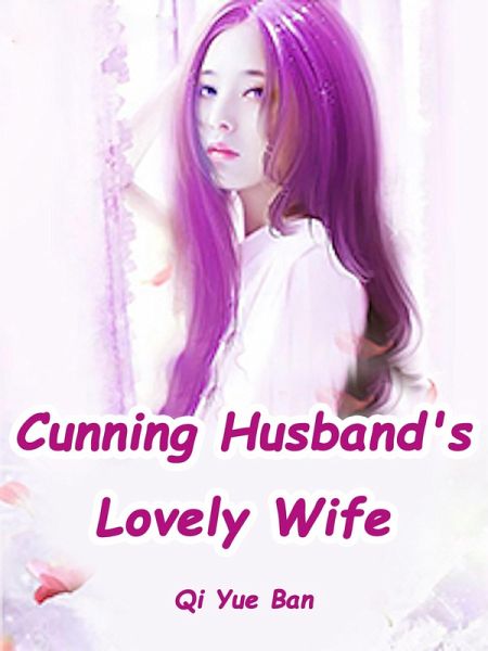 Cunning Husband's Lovely Wife (eBook, ePUB) Cunning Husband's Lovely Wife (eBook, ePUB)