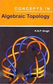 Concepts in Algebraic Topology (eBook, ePUB) Concepts in Algebraic Topology (eBook, ePUB)