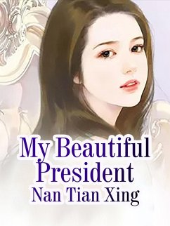 My Beautiful President (eBook, ePUB) - TianXing, Nan