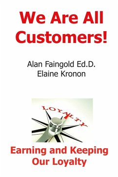 We Are All Customers! (eBook, ePUB) - Faingold, Alan; Kronon, Elaine