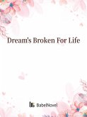 Dream's Broken For Life (eBook, ePUB) Dream's Broken For Life (eBook, ePUB)