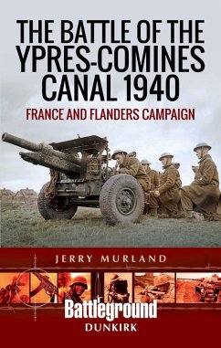 Battle of the Ypres-Comines Canal 1940 (eBook, ePUB) - Jerry Murland, Murland