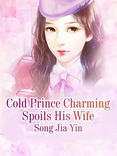 Cover Cold Prince Charming Spoils His Wife (eBook, ePUB)
