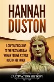 Hannah Duston: A Captivating Guide to the First American Woman to Have a Statue Built in Her Honor (eBook, ePUB)