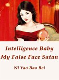 Intelligence Baby: My False Face Satan (eBook, ePUB)