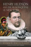 Henry Hudson and the Algonquins of New York (eBook, ePUB) Henry Hudson and the Algonquins of New York (eBook, ePUB)