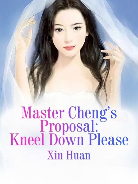Master Cheng's Proposal: Kneel Down Please (eBook, ePUB) Master Cheng's Proposal: Kneel Down Please (eBook, ePUB)