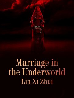 Marriage in the Underworld (eBook, ePUB) - XiZhui, Lin