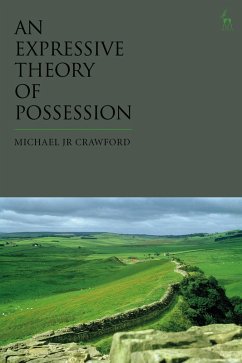 An Expressive Theory of Possession (eBook, PDF) - Crawford, Michael Jr