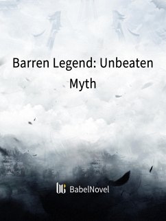 Barren Legend: Unbeaten Myth (eBook, ePUB) - Zhenyinfang