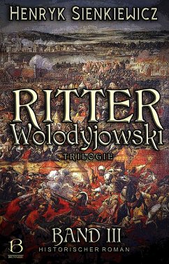 Ritter Wolodyjowski. Band III (eBook, ePUB) - Sienkiewicz, Henryk