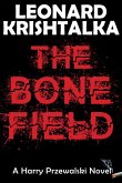 The Bone Field (A Harry Przewalski Novel, #1) (eBook, ePUB) The Bone Field (A Harry Przewalski Novel, #1) (eBook, ePUB)