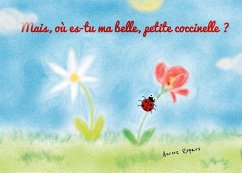 Mais, où es-tu ma belle, petite coccinelle? (eBook, ePUB)