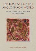 Lost Art of the Anglo-Saxon World (eBook, ePUB)