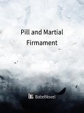 Pill and Martial Firmament (eBook, ePUB) Pill and Martial Firmament (eBook, ePUB)