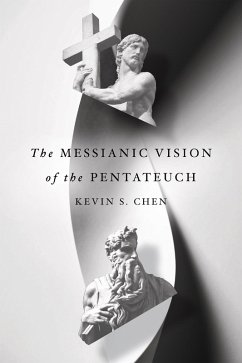 Messianic Vision of the Pentateuch (eBook, PDF) - Chen, Kevin S.