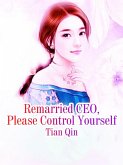 Remarried CEO, Please Control Yourself (eBook, ePUB)