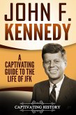John F. Kennedy: A Captivating Guide to the Life of JFK (eBook, ePUB)