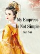 My Empress Is Not Simple (eBook, ePUB) - Bild 1