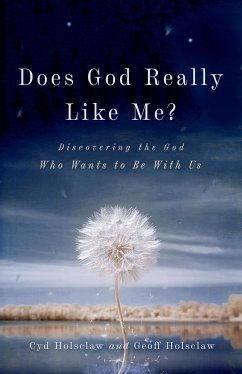 Does God Really Like Me? (eBook, ePUB) - Holsclaw, Cyd; Holsclaw, Geoff