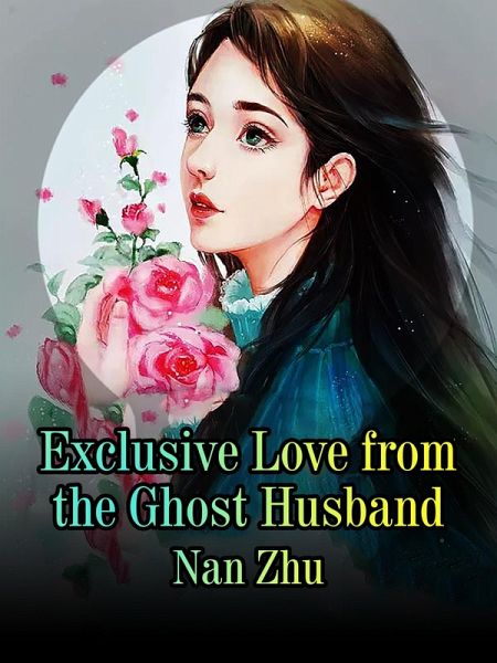 Exclusive Love from the Ghost Husband (eBook, ePUB) Exclusive Love from the Ghost Husband (eBook, ePUB)