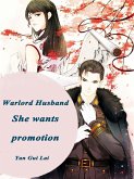 Warlord Husband: She wants promotion (eBook, ePUB)