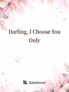 Cover Darling, I Choose You Only (eBook, ePUB)