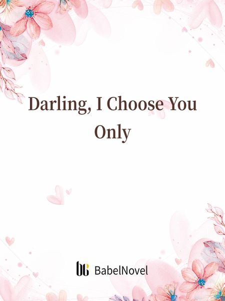 Darling, I Choose You Only (eBook, ePUB) Darling, I Choose You Only (eBook, ePUB)