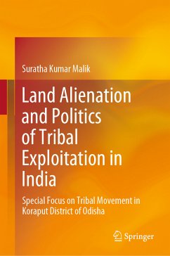 Land Alienation and Politics of Tribal Exploitation in India (eBook, PDF) - Malik, Suratha Kumar