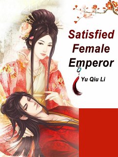 Cover Satisfied Female Emperor (eBook, ePUB)
