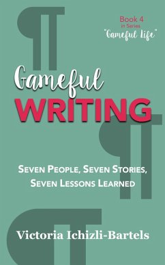 Gameful Writing (Gameful Life, #4) (eBook, ePUB) - Ichizli-Bartels, Victoria