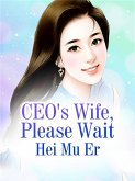 CEO's Wife, Please Wait (eBook, ePUB)
