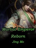 Martial Emperor Reborn (eBook, ePUB) Martial Emperor Reborn (eBook, ePUB)
