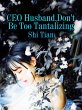 CEO Husband, Don't Be Too Tantalizing... - Bild 1