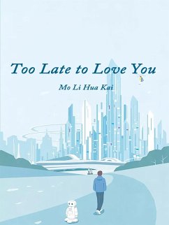 Too Late to Love You (eBook, ePUB) - Flower, Jasmine