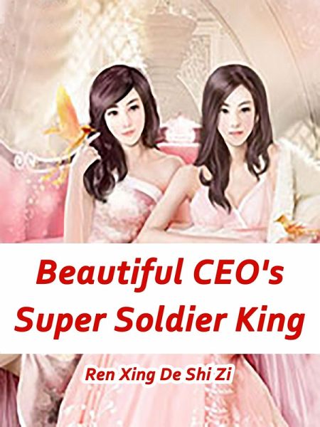 Beautiful CEO's Super Soldier King (eBook, ePUB)