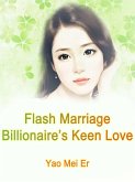 Flash Marriage: Billionaire's Keen Love (eBook, ePUB)