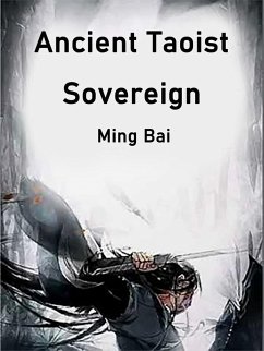 Ancient Taoist Sovereign (eBook, ePUB) - Bai, Ming