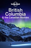 Lonely Planet British Columbia & the Canadian Rockies (eBook, ePUB)