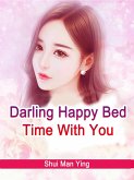 Darling, Happy Bed Time With You (eBook, ePUB)