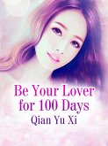 Be Your Lover for 100 Days (eBook, ePUB) Be Your Lover for 100 Days (eBook, ePUB)