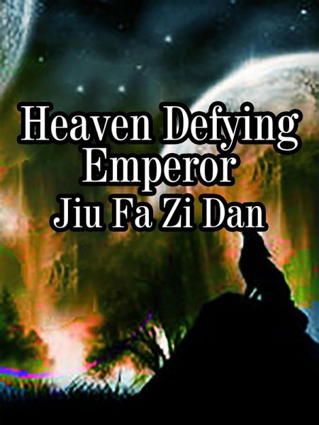 Heaven Defying Emperor (eBook, ePUB) Heaven Defying Emperor (eBook, ePUB)