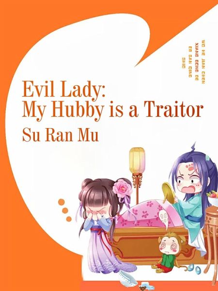 Evil Lady: My Hubby is a Traitor (eBook, ePUB) Evil Lady: My Hubby is a Traitor (eBook, ePUB)
