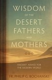 Wisdom of the Desert Fathers and Mothers (eBook, ePUB)