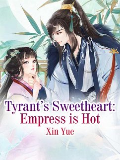 Tyrant's Sweetheart: Empress is Hot (eBook, ePUB) - Yue, Xin