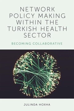Network Policy Making within the Turkish Health Sector (eBook, ePUB) - Hoxha, Julinda